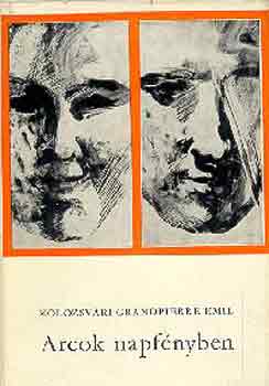 Kolozsvári Grandpierre Emil - Arcok napfényben