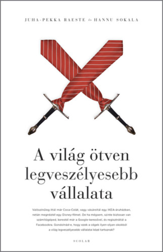 Hanu Sokala Juha-Pekka Raeste - A vilg tven legveszlyesebb vllalata