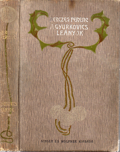 Herczeg Ferenc - A Gyurkovics-lnyok