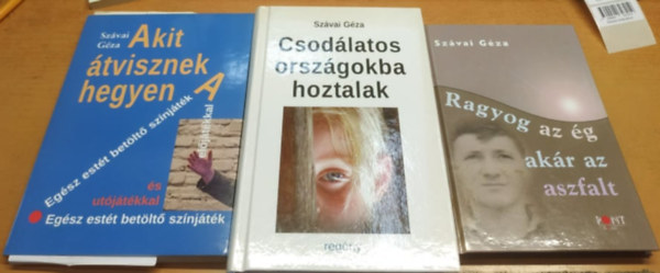 Szvai Gza - 3 db Szvai Gza: Akit tvisznek a hegyen + Csodlatos orszgokba hoztalak + Ragyog az g akr az aszfalt