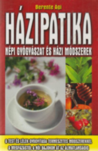 Berente gi - Hzipatika + Gygyt termszet + A test s llek gygymdja+ Reiki (4db knyv)