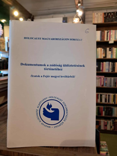Erdős Ferenc (szerk.) - Dokumentumok a zsidóság üldöztetésének történetéhez (Iratok a a Fejér megyei levéltárból)