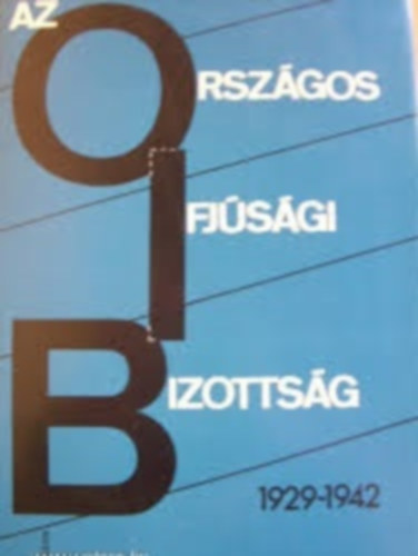 Nincs - Az Orszgos Ifjsgi Bizottsg 1929-1942.