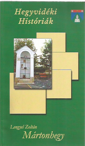 Lengyel Zolt�n - M�rtonhegy (Hegyvid�ki Hist�ri�k)