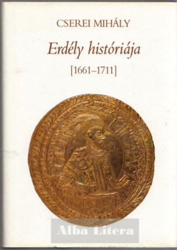 Cserei Mihly - Erdly histrija 1661-1711