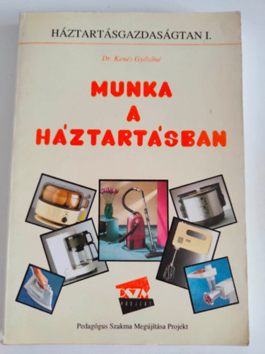 Dr. Kenéz Györgyné - Munka a háztartásban