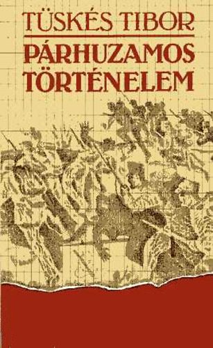 Tüskés Tibor - Párhuzamos történelem