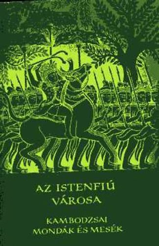 Eurpa Knyvkiad - Az istenfi vrosa (Kambodzsai mondk s mesk)