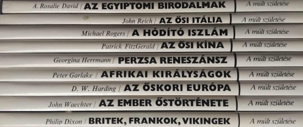 9 db A m�lt sz�let�se sorozatb�l: Britek, frankok, vikingek - Az ember �st�rt�nete - Az �skori Eur�pa - Afrikai kir�lys�gok - Perzsa renesz�nsz - Az �si K�na - A h�d�t� Iszl�m - Az �si It�lia - Egyiptomi birodalmak