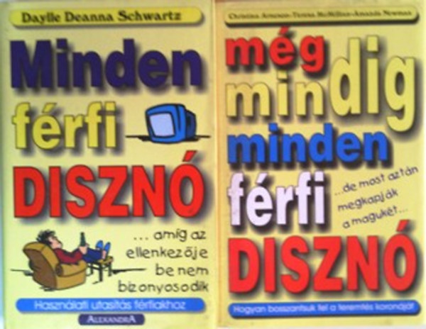 Arneson-McMillan-Newman Daylle Deanna Schwartz - Minden frfi diszn + Mg mindig minden frfi diszn + Minden frfi htlen 3db knyv