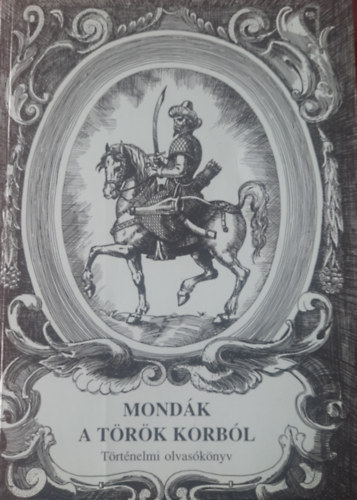 Mondk a trk korbl (trtnelmi olvasknyv)