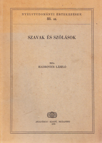 Hadrovics L�szl� - Szavak �s sz�l�sok