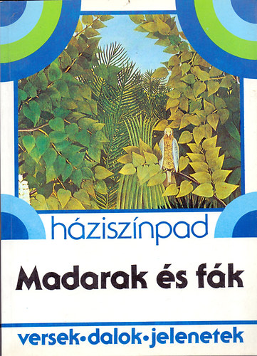 Rnaszegi va  (szerk.) - Hzisznpad - Madarak s fk (versek, dalok, jelenetek)