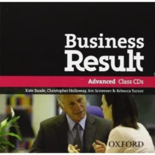 Christopher Holloway, Jim Scrivener, Rebecca Turner Kate Baade - Business Result: Advanced Class CDs (2 CD)