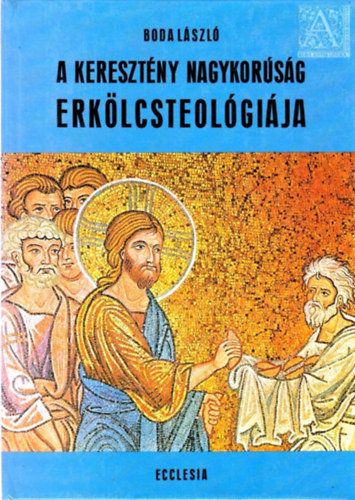 Dr. Boda Lszl - A keresztny nagykorsg erklcsteolgija - Az erklcsi let alapkrdsei