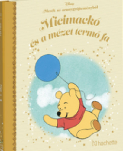 Walt Disney - Micimackó és a mézet termő fa - Mesék az aranygyűjteményből