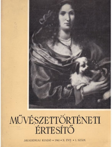 Flep Lajos  (fszerk) - Mvszettrtneti rtest-1961 (X. vf., 1. szm)