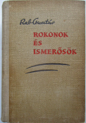 Rab Guszt�v - Rokonok �s ismer�s�k