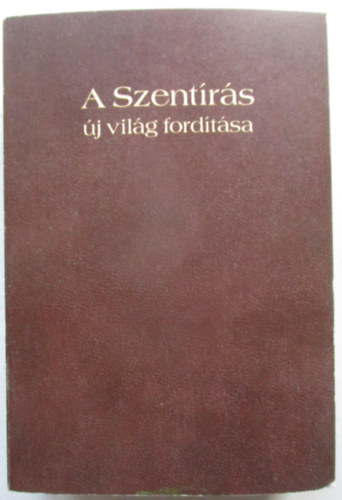 Watchtower Bible and Tract Soc - A Szentrs j vilg fordtsa