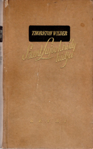 Thornton Wilder - Szent Lajos kir�ly h�dja