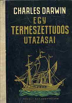 Charles Darwin - Egy termszettuds utazsai