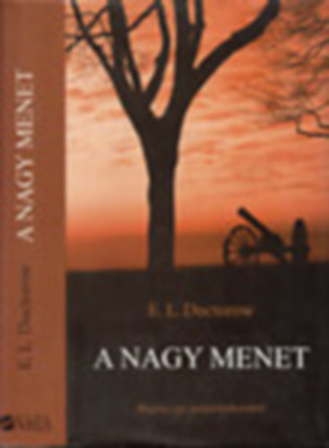 E. L. Doctorow - 3 db E. L. Doctorow reg�ny: A nagy menet - A v�zt�rol� - V�cs�k-t�