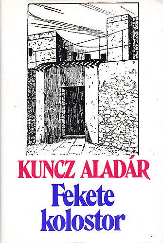 Kuncz Aladr - A fekete kolostor