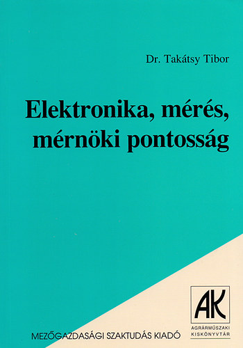 Taktsy Tibor - Elektronika, mrs, mrnki pontossg
