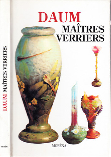 Noel Daum - Daum Nancy: Maitres Verriers