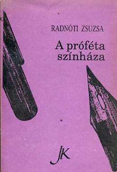 Radn�ti Zsuzsa - A pr�f�ta sz�nh�za (F�st Mil�n dr�m�ir�l)