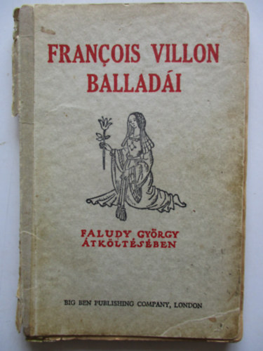 Francois Villon - Francois Villon balladi Faludy Gyrgy tkltsben