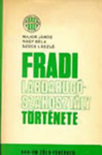 Major-Nagy-Szcs - Fradi labdargszakosztly trtnete