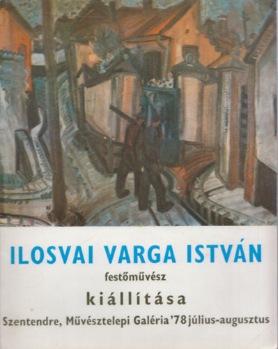 Ilosvai Varga Istvn festmvsz killtsa (Szentendre 1978)
