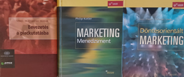 Veres Piskti Istvn Rekettye Gbor Jzsa Lszl, Veres Zoltn Hoffmann Mrta Kozk kos Philip Kotler - Marketing menedzsment  + Dntsorientlt marketing - Decision-oriented marketing + Bevezets a piackutatsba (3 m)