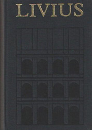 Livius - Livius - A r�mai n�p t�rt�nete a v�ros alap�t�s�t�l III.