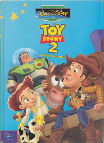 Walt Disney - Toy story 2. - Jtkhbor (Klasszikus Walt Disney mesk 28.)