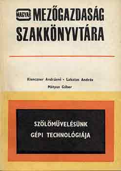 Klenczner-Lakatos-M�tyus - Sz�l�m�vel�s�nk g�pi technol�gi�ja