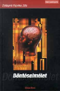 Zoltayné Paprika Zita (szerk.) - Döntéselmélet
