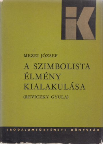 Mezei J�zsef - A szimbolista �lm�ny kialakul�sa (Reviczky Gyula)