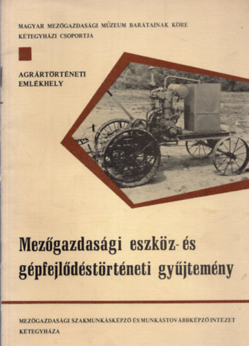 Mezgazdasgi eszkz s gpfejldstrtneti gyjtemny