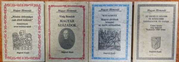 Vir�g Benedek, Kiss K�roly, Szlatky M�ria - 4db Magyar H�rmond�:Magyar Sz�zadok,Magyar alvit�zek h�stettei az �jabb �d�szakban,