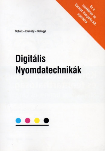 Dr. Schulz-Dr. Endrdy-Szilgi - Digitlis nyomdatechnikk