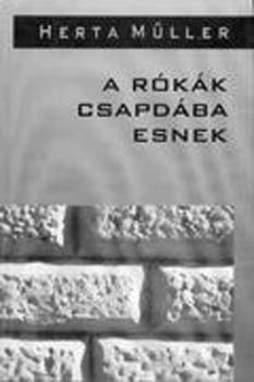 Herta M�ller - A r�k�k csapd�ba esnek