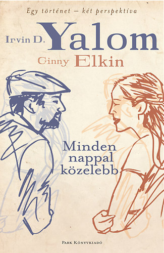 Irvin D. Yalom - Minden nappal k�zelebb