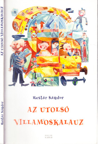 Rest�r S�ndor - Az utols� villamoskalauz (gyermekveresek)