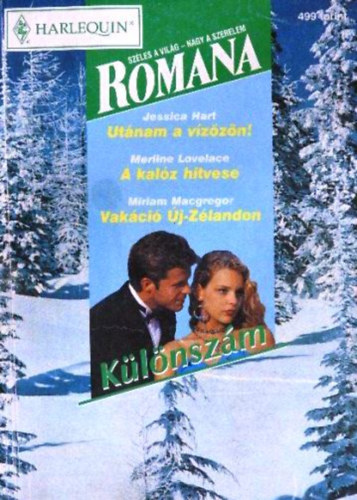 Miriam MacGregor, Merline Lovelace Jessica Hart - Romana k�l�nsz�m 1998/6. (Ut�nam a v�z�z�n! + A kal�z hitvese + Vak�ci� �j-Z�landon)