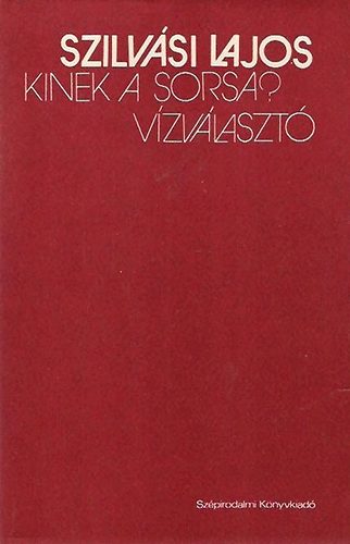 Szilvsi Lajos - Kinek a sorsa? - Vzvlaszt
