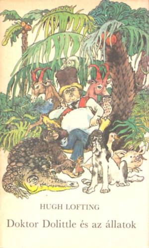 Hugh Lofting - Doktor Dolittle s az llatok
