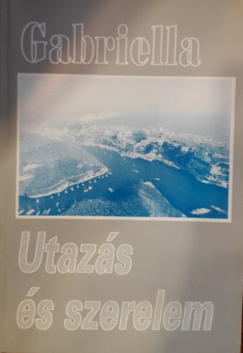 Gabriella - Utazás és szerelem