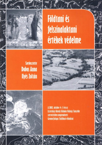 Ilys Zoltn  (szerk.) Dobos Anna (szerk.) - Fldtani s felsznalaktani rtkek vdelme